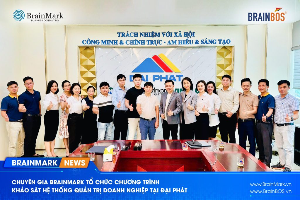 BrainMark triển khai khảo sát hệ thống quản trị doanh nghiệp chô công ty Đại Phát
